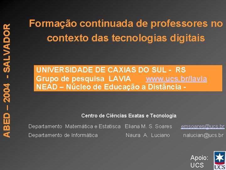 ABED – 2004 - SALVADOR Formação continuada de professores no contexto das tecnologias digitais