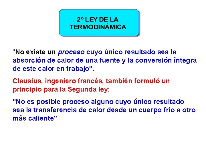 "No existe un proceso cuyo único resultado sea la absorción de calor de una