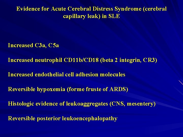 Evidence for Acute Cerebral Distress Syndrome (cerebral capillary leak) in SLE Increased C 3