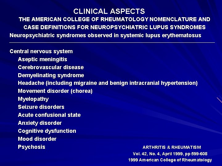 CLINICAL ASPECTS THE AMERICAN COLLEGE OF RHEUMATOLOGY NOMENCLATURE AND CASE DEFINITIONS FOR NEUROPSYCHIATRIC LUPUS