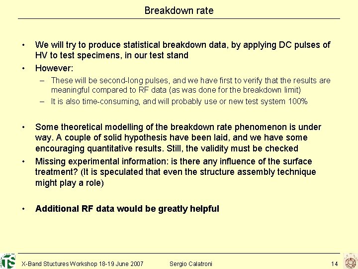 Breakdown rate • • We will try to produce statistical breakdown data, by applying
