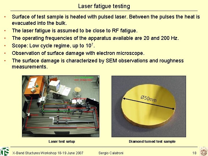 Laser fatigue testing • • • Surface of test sample is heated with pulsed
