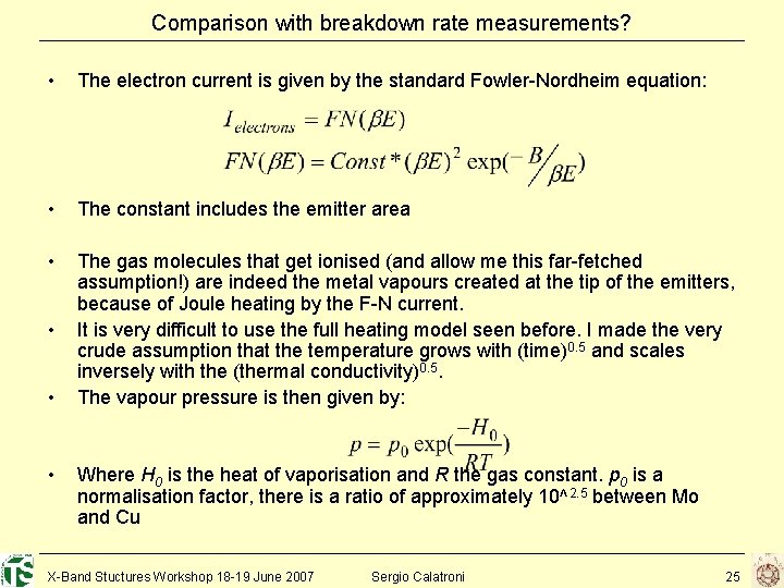 Comparison with breakdown rate measurements? • The electron current is given by the standard