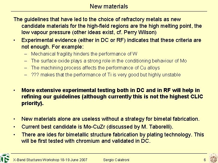 New materials The guidelines that have led to the choice of refractory metals as