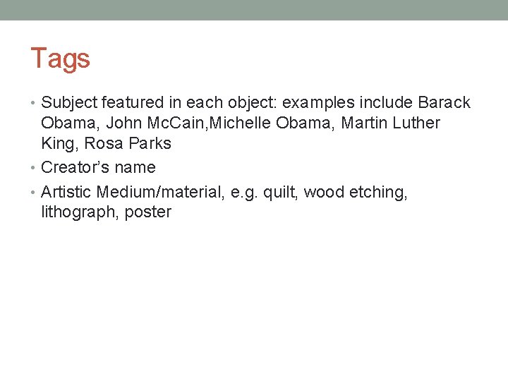 Tags • Subject featured in each object: examples include Barack Obama, John Mc. Cain,