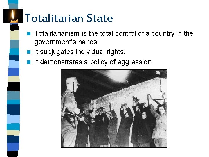 Totalitarian State Totalitarianism is the total control of a country in the government’s hands