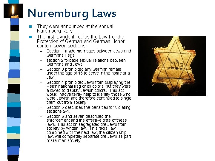 Nuremburg Laws n n They were announced at the annual Nuremburg Rally The first