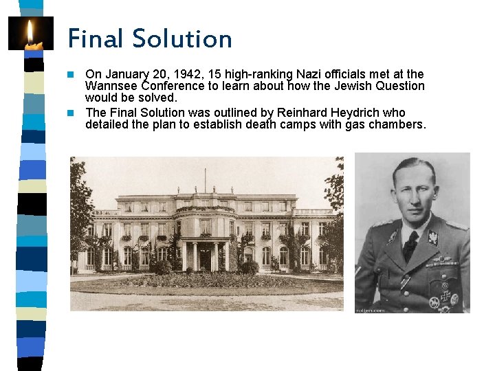 Final Solution On January 20, 1942, 15 high-ranking Nazi officials met at the Wannsee