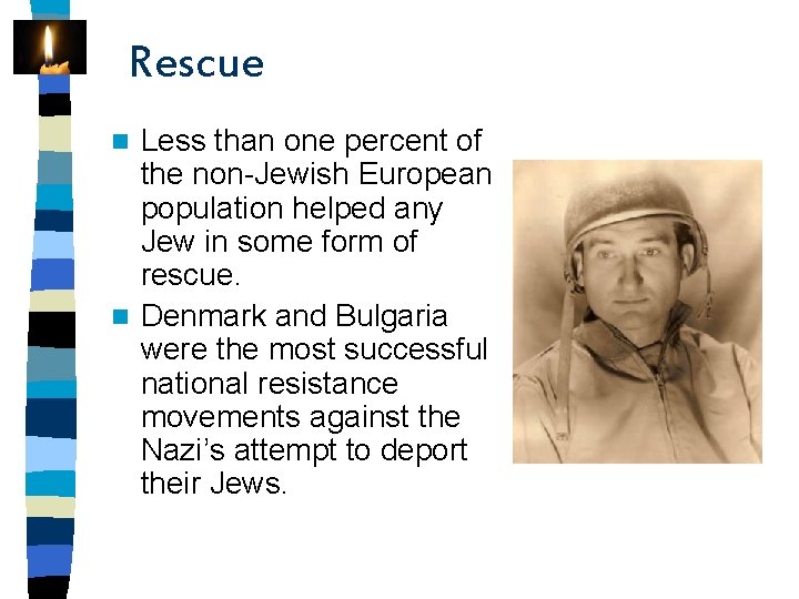 Rescue Less than one percent of the non-Jewish European population helped any Jew in