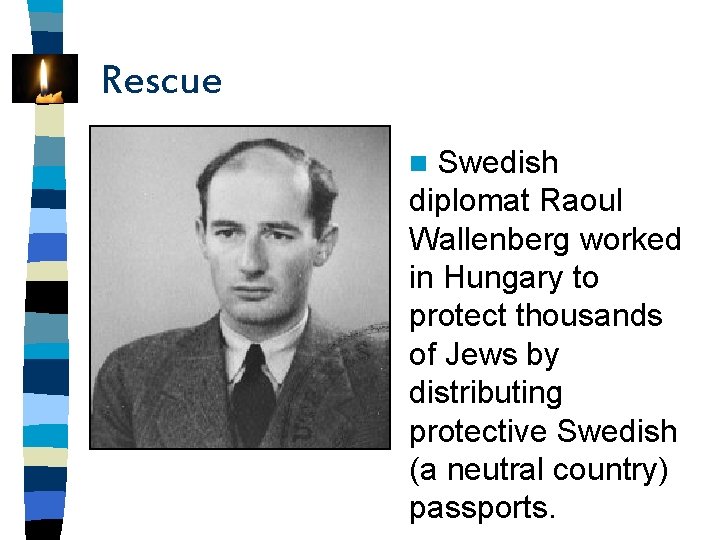Rescue Swedish diplomat Raoul Wallenberg worked in Hungary to protect thousands of Jews by