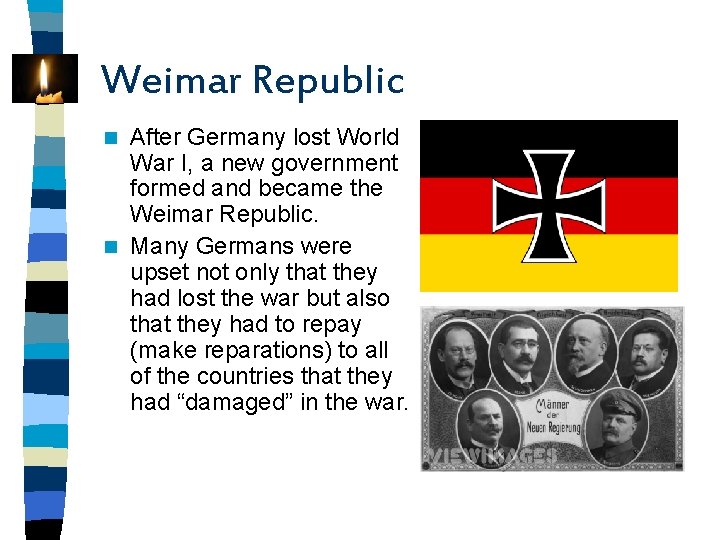 Weimar Republic After Germany lost World War I, a new government formed and became