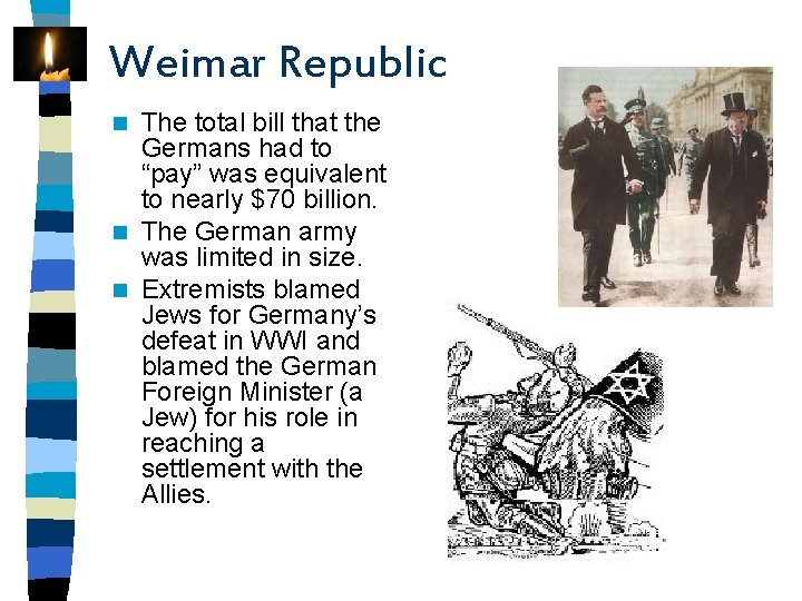 Weimar Republic The total bill that the Germans had to “pay” was equivalent to