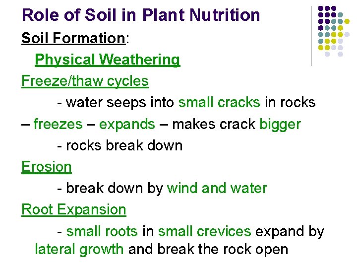 Role of Soil in Plant Nutrition Soil Formation: Physical Weathering Freeze/thaw cycles - water