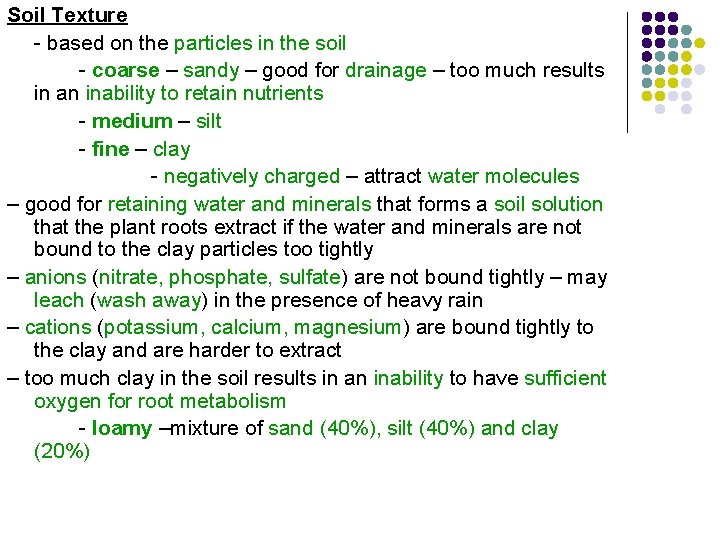 Soil Texture - based on the particles in the soil - coarse – sandy