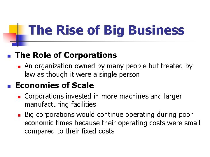 The Rise of Big Business n The Role of Corporations n n An organization