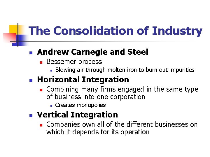 The Consolidation of Industry n Andrew Carnegie and Steel n Bessemer process n n