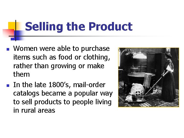 Selling the Product n n Women were able to purchase items such as food