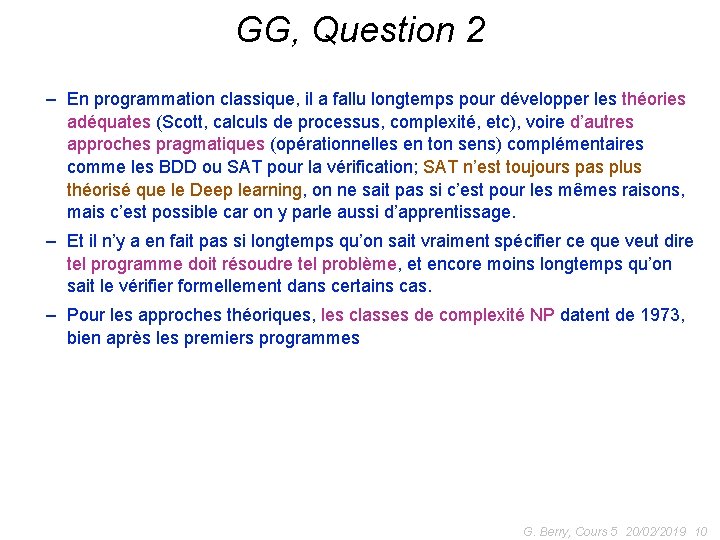 GG, Question 2 – En programmation classique, il a fallu longtemps pour développer les
