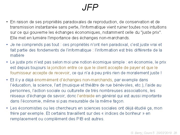 JFP • En raison de ses propriétés paradoxales de reproduction, de conservation et de