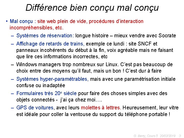 Différence bien conçu mal conçu • Mal conçu : site web plein de vide,