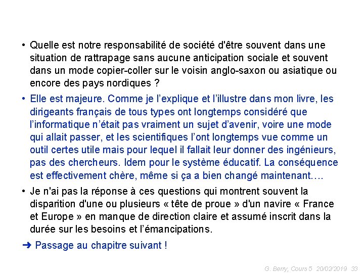  • Quelle est notre responsabilité de société d'être souvent dans une situation de