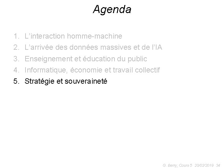 Agenda 1. 2. 3. 4. 5. L’interaction homme-machine L’arrivée des données massives et de