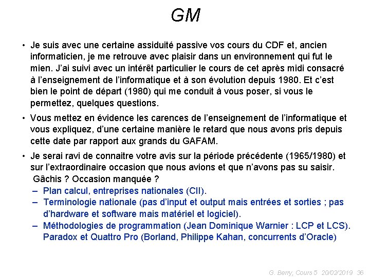 GM • Je suis avec une certaine assiduité passive vos cours du CDF et,