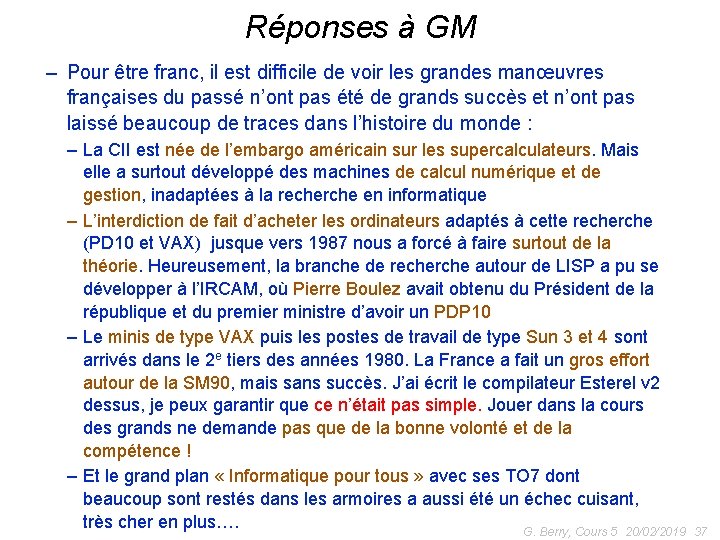 Réponses à GM – Pour être franc, il est difficile de voir les grandes