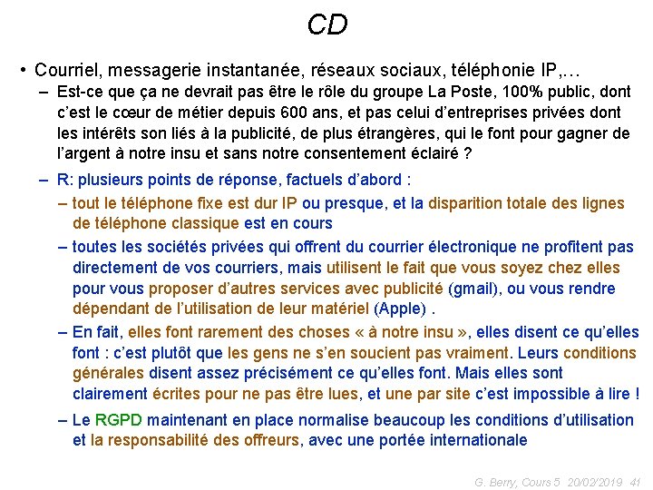 CD • Courriel, messagerie instantanée, réseaux sociaux, téléphonie IP, … – Est-ce que ça