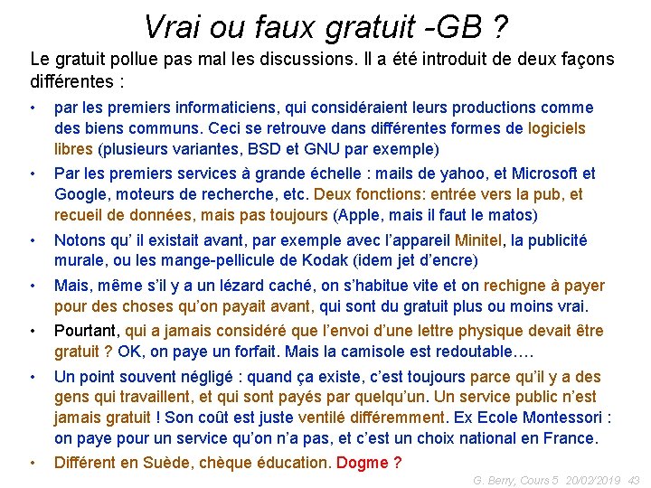 Vrai ou faux gratuit -GB ? Le gratuit pollue pas mal les discussions. Il