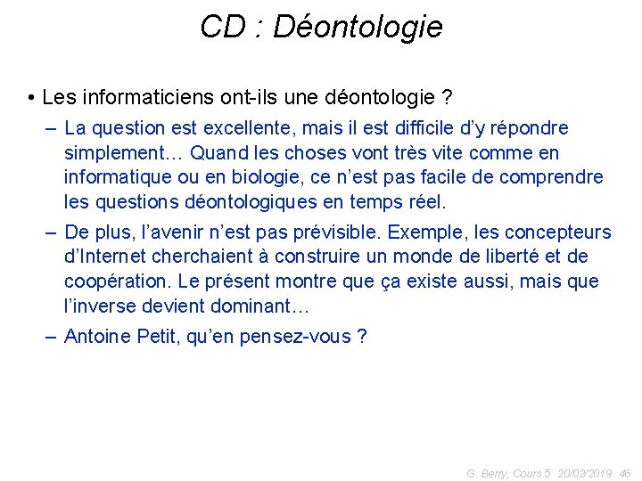 CD : Déontologie • Les informaticiens ont-ils une déontologie ? – La question est
