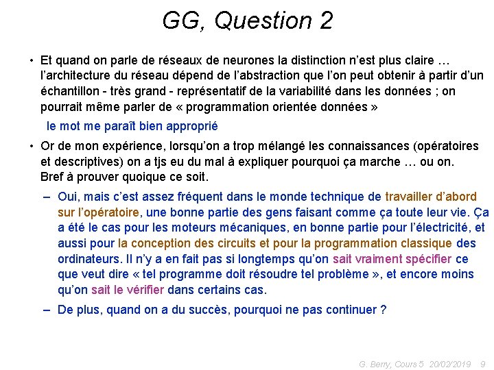 GG, Question 2 • Et quand on parle de réseaux de neurones la distinction