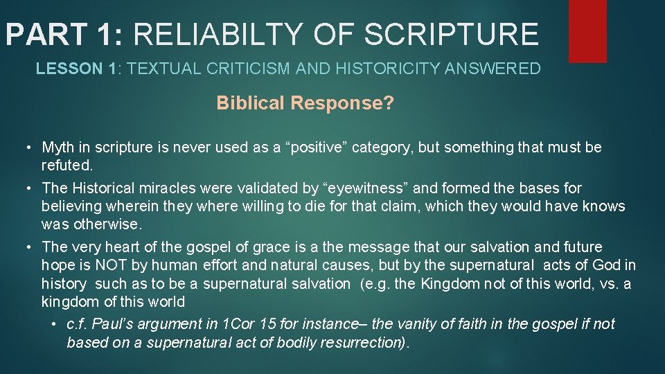 PART 1: RELIABILTY OF SCRIPTURE LESSON 1: TEXTUAL CRITICISM AND HISTORICITY ANSWERED Biblical Response?