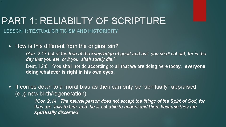 PART 1: RELIABILTY OF SCRIPTURE LESSON 1: TEXTUAL CRITICISM AND HISTORICITY • How is