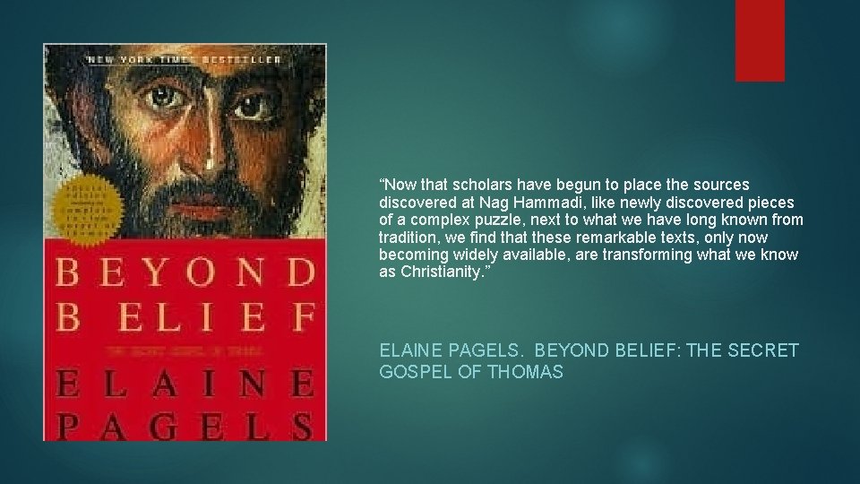 “Now that scholars have begun to place the sources discovered at Nag Hammadi, like