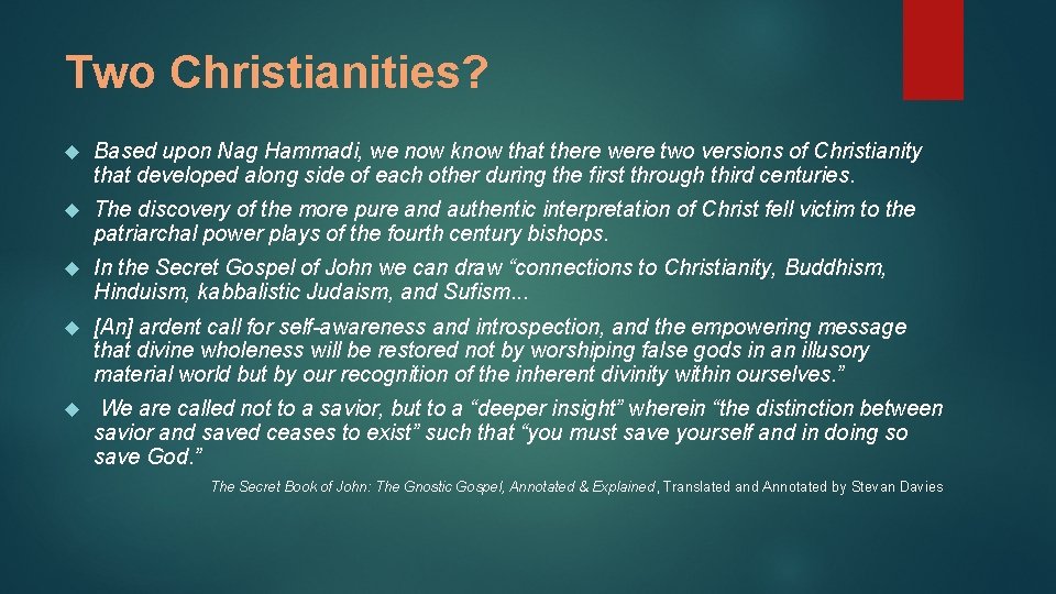 Two Christianities? Based upon Nag Hammadi, we now know that there were two versions