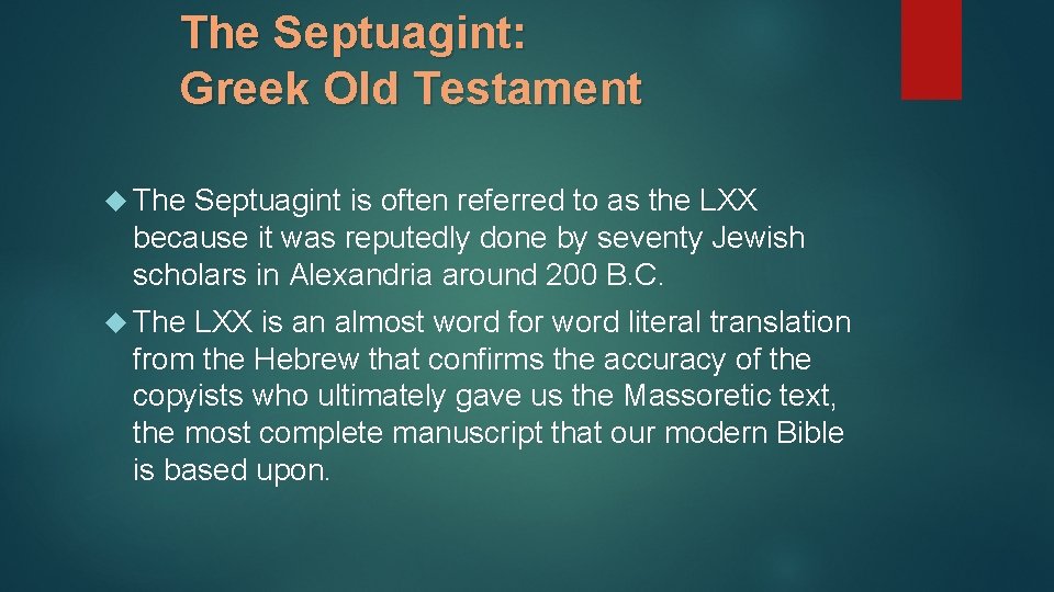 The Septuagint: Greek Old Testament The Septuagint is often referred to as the LXX