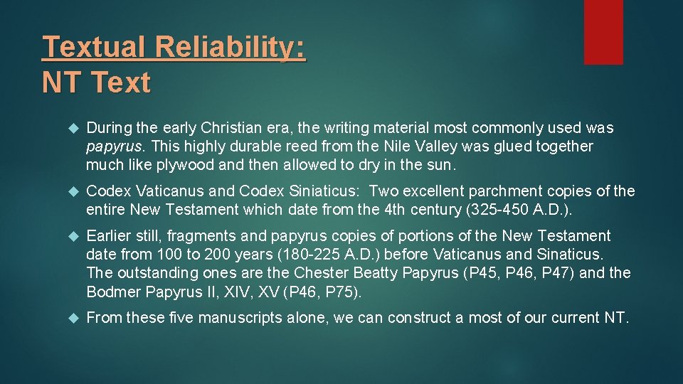 Textual Reliability: NT Text During the early Christian era, the writing material most commonly