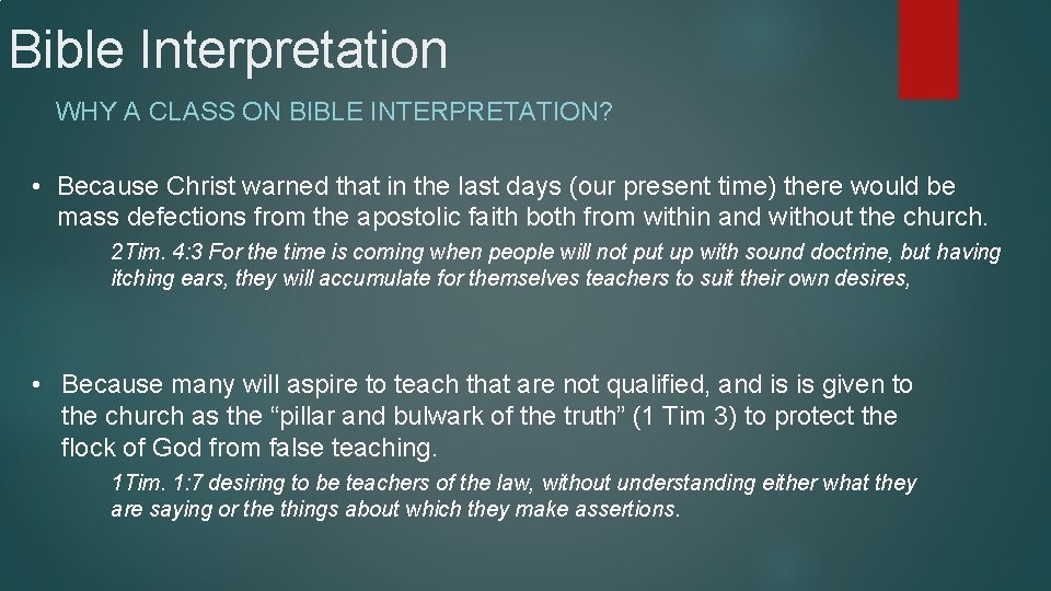 Bible Interpretation WHY A CLASS ON BIBLE INTERPRETATION? • Because Christ warned that in