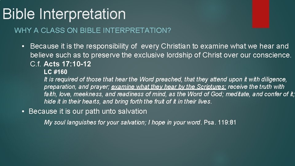 Bible Interpretation WHY A CLASS ON BIBLE INTERPRETATION? • Because it is the responsibility