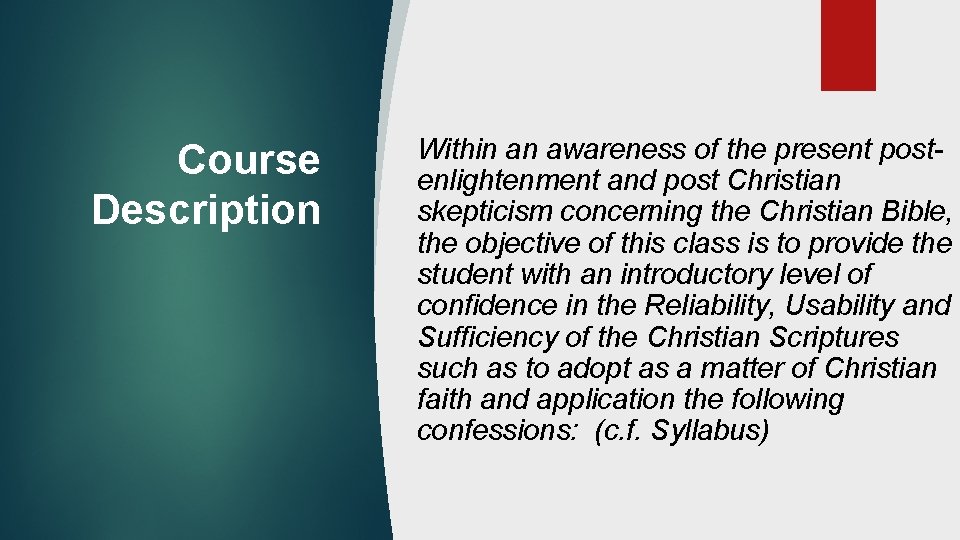 Course Description Within an awareness of the present postenlightenment and post Christian skepticism concerning