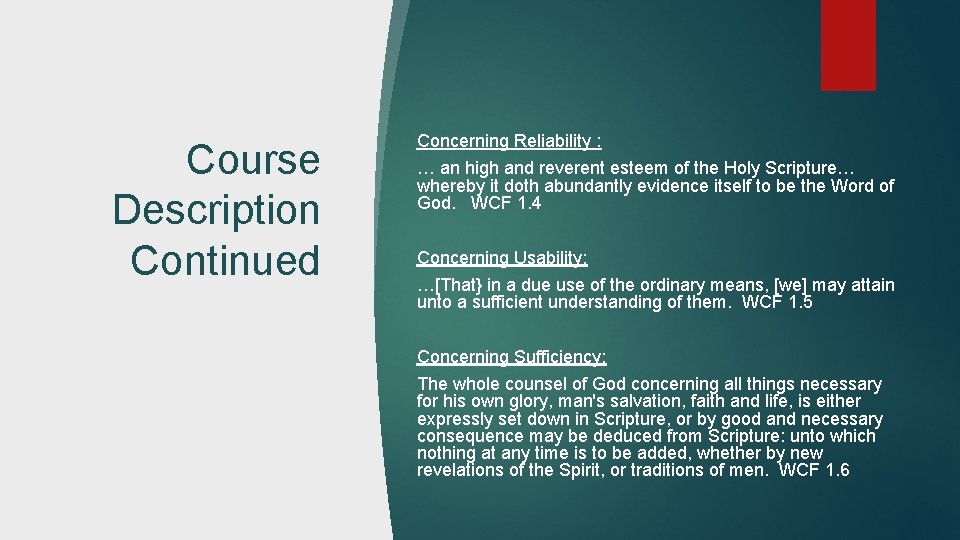 Course Description Continued Concerning Reliability : … an high and reverent esteem of the