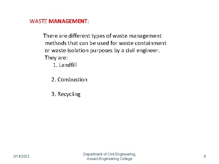 WASTE MANAGEMENT: There are different types of waste management methods that can be used