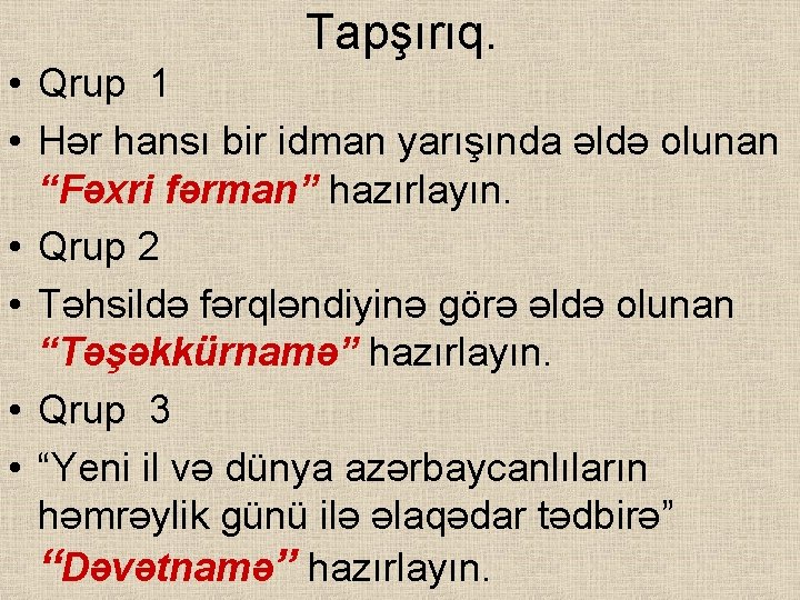 Tapşırıq. • Qrup 1 • Hər hansı bir idman yarışında əldə olunan “Fəxri fərman”
