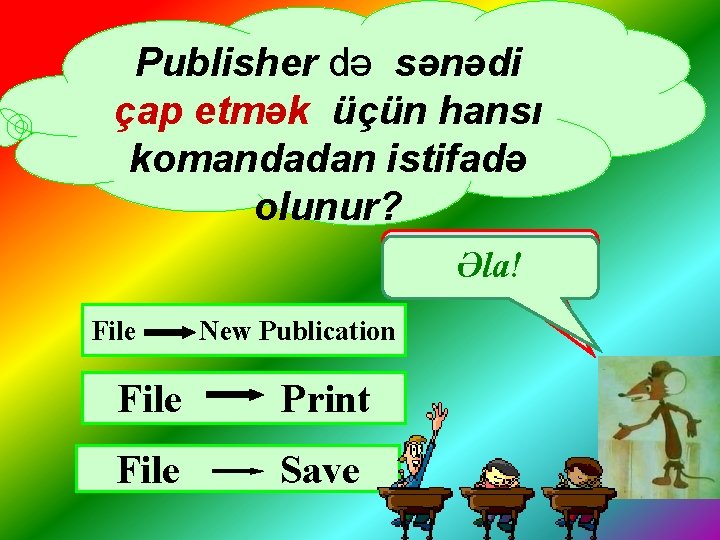 Publisher də sənədi çap etmək üçün hansı komandadan istifadə olunur? DüzƏla! deyil! File New