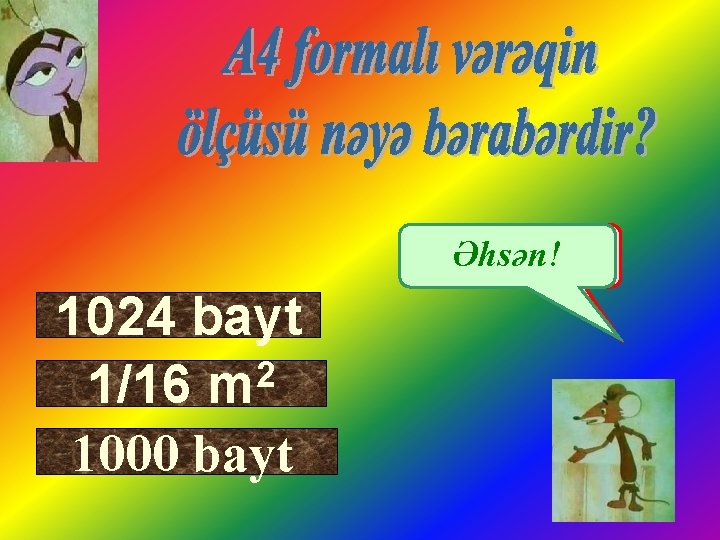 Düz Əhsən! deyil. ! 1024 bayt 2 1/16 m 1000 bayt 