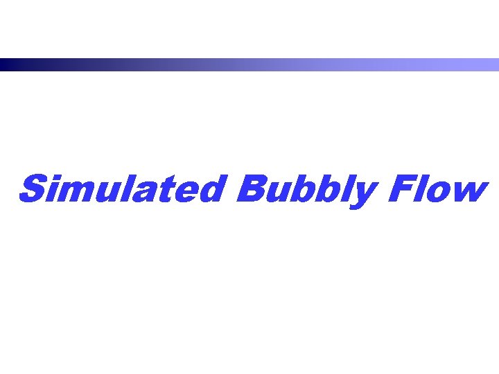 Simulated Bubbly Flow 