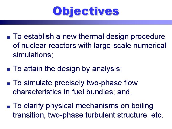 Objectives To establish a new thermal design procedure of nuclear reactors with large-scale numerical