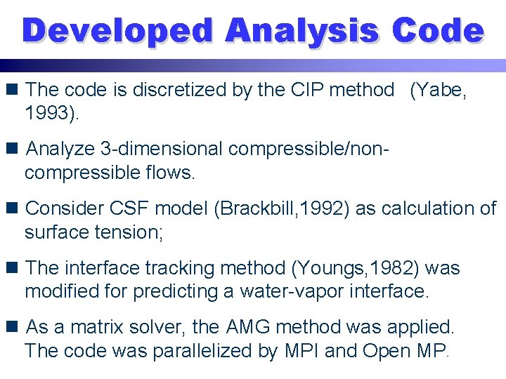 Developed Analysis Code The code is discretized by the CIP method (Yabe, 1993). Analyze