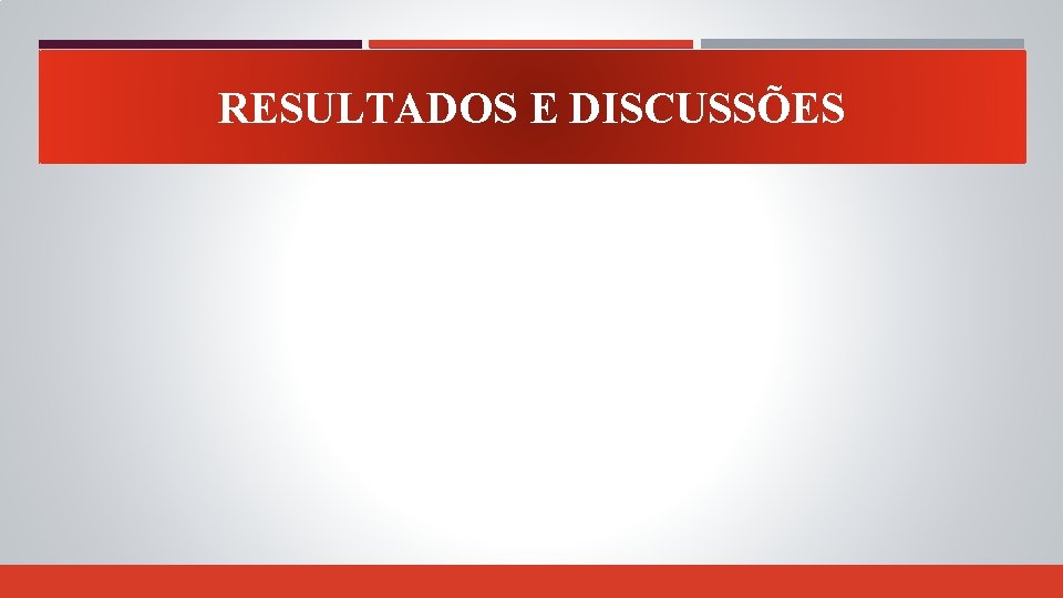 RESULTADOS E DISCUSSÕES 